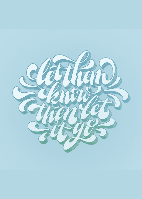 The New Adages: Let them know, then let it go.